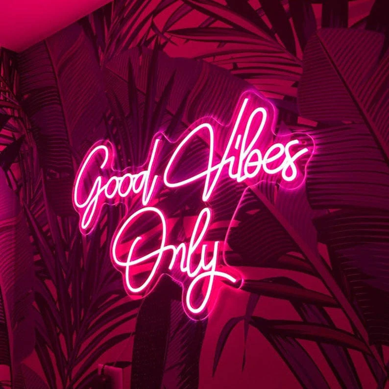 Good vibes only. Neon. Sign